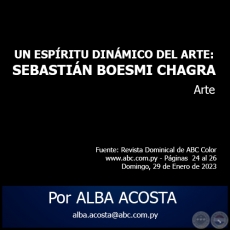 UN ESPÍRITU DINÁMICO DEL ARTE: SEBASTIÁN BOESMI CHAGRA - Por ALBA ACOSTA - Domingo, 29 de Enero de 2023